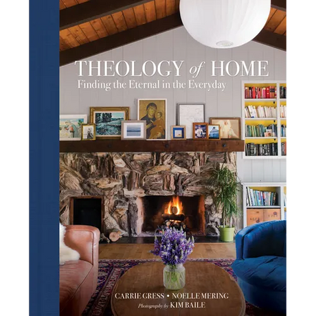 Theology of Home: Finding the Eternal in the Everyday