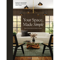 Your Space, Made Simple: Interior Design That's Approachable, Affordable, and Sustainable - Hardcover by BooksCloud
