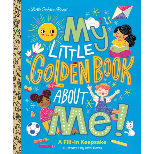 My Little Golden Book about Me!: A Fill-In Keepsake