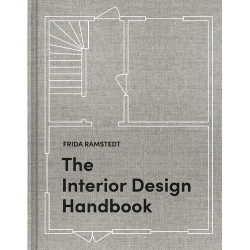 The Interior Design Handbook: Furnish, Decorate, and Style Your Space