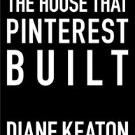 The House that Pinterest Built by Alchemy & Artifact
