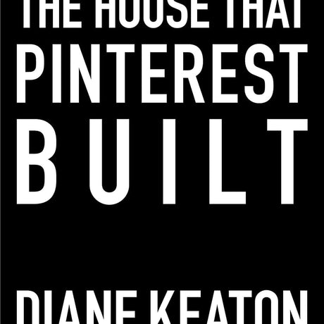 The House that Pinterest Built by Alchemy & Artifact