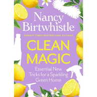 Clean Magic: Essential New Tricks for a Sparkling Green Home. the Instant #1 Sunday Times Bestseller