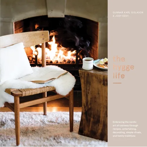 The Hygge Life: Embracing the Nordic Art of Coziness Through Recipes, Entertaining, Decorating, Simple Rituals, and Family Traditions - Hardcover by BooksCloud