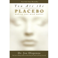 You Are the Placebo: Making Your Mind Matter