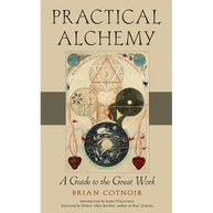 Practical Alchemy: A Guide to the Great Work