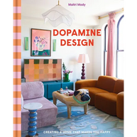 Dopamine Design: Creating a Home That Makes You Happy