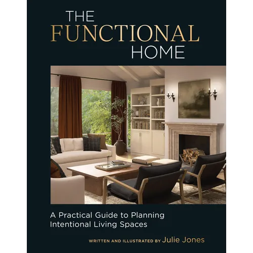 The Functional Home: A Practical Guide to Planning Intentional Living Spaces - Hardcover by BooksCloud