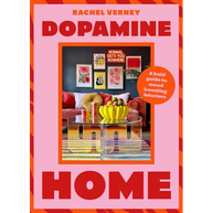 Dopamine Home: A Bold Guide to Mood-Boosting Interiors
