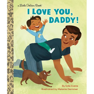 I Love You, Daddy!: A Book for Dads and Kids