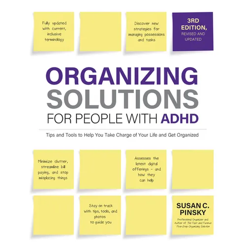 Organizing Solutions for People with Adhd, 3rd Edition: Tips and Tools to Help You Take Charge of Your Life and Get Organized