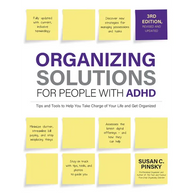 Organizing Solutions for People with Adhd, 3rd Edition: Tips and Tools to Help You Take Charge of Your Life and Get Organized