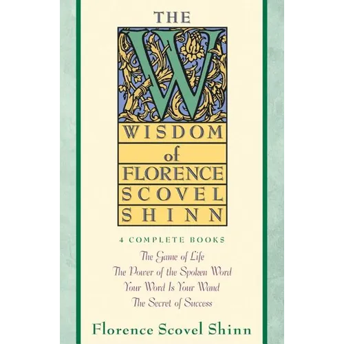 Wisdom of Florence Scovel Shinn