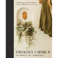 Theology of Home II: The Spiritual Art of Homemaking