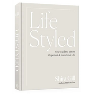 Lifestyled: Your Guide to a More Organized & Intentional Life